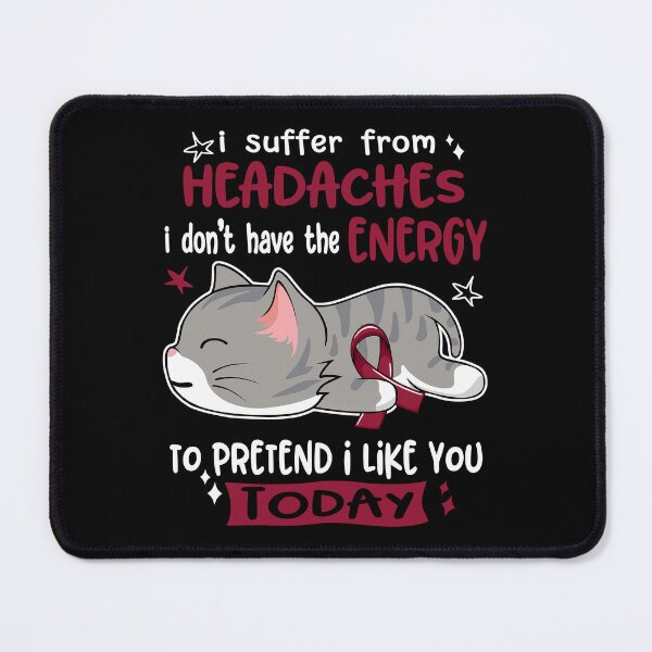 Item preview, Headaches Awareness, I Suffer From Headaches i don't have the ENERGY to Pretend i like you Today designed and sold by Tammyilaria.