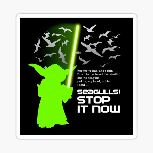 Seagulls Stop It Now! Sticker