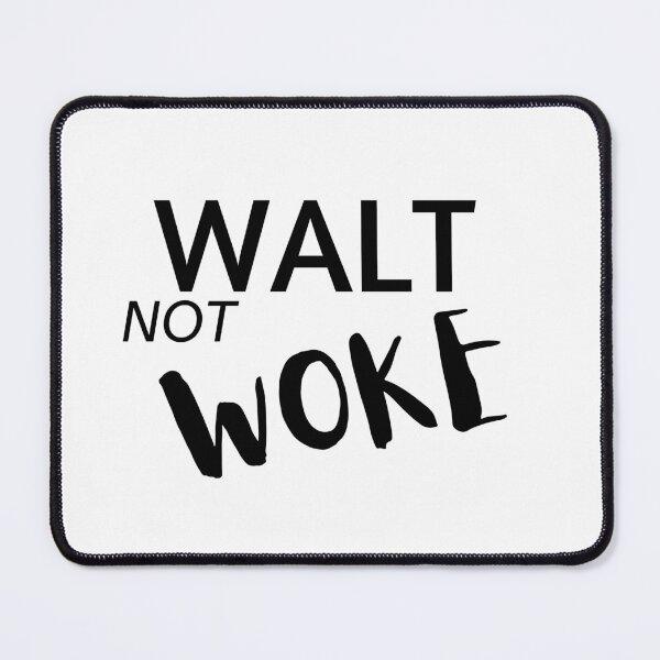 Item preview, Walt Not Woke designed and sold by SheIsAQueen.