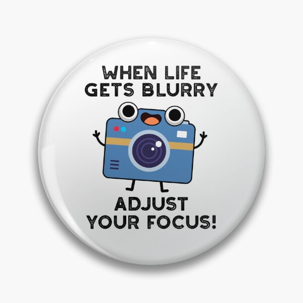 Item preview, When Life Gets Blurry Adjust Your Focus Funny Camera Puns  designed and sold by punnybone.