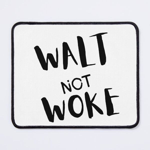 Item preview, Walt Not Woke designed and sold by SheIsAQueen.
