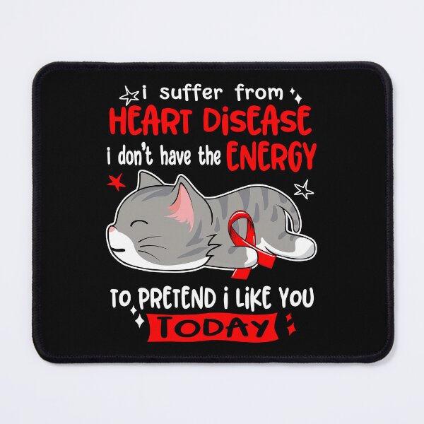 Item preview, Heart Disease Awareness, I Suffer From Heart Disease i don't have the ENERGY to Pretend i like you Today designed and sold by Tammyilaria.