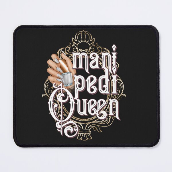Item preview, Mani Pedi Queen  designed and sold by edwinvisuals.