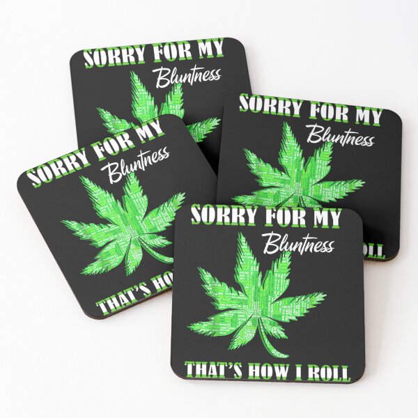 Item preview, 420 Stoner Weed Sorry For My Bluntness Cannabis Marijuana designed and sold by Chad6438.