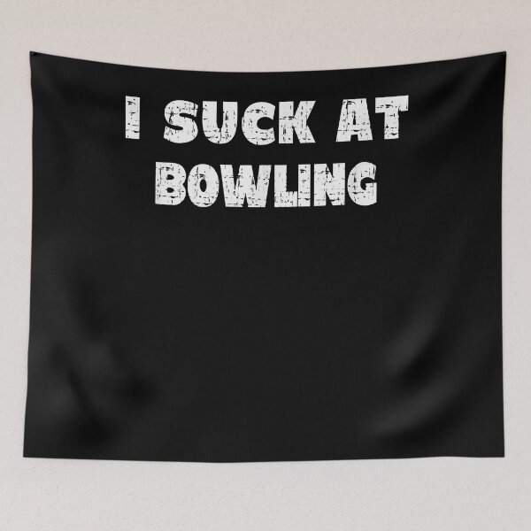 Item preview, Hilarious I Suck At Bowling Bowler Quote designed and sold by SherryFletcher5.