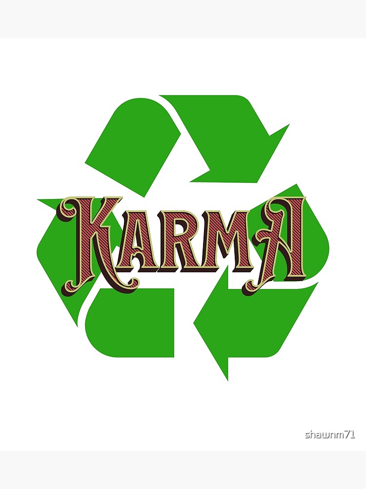 "Karma recycling Logo" Poster for Sale by shawnm71 Redbubble