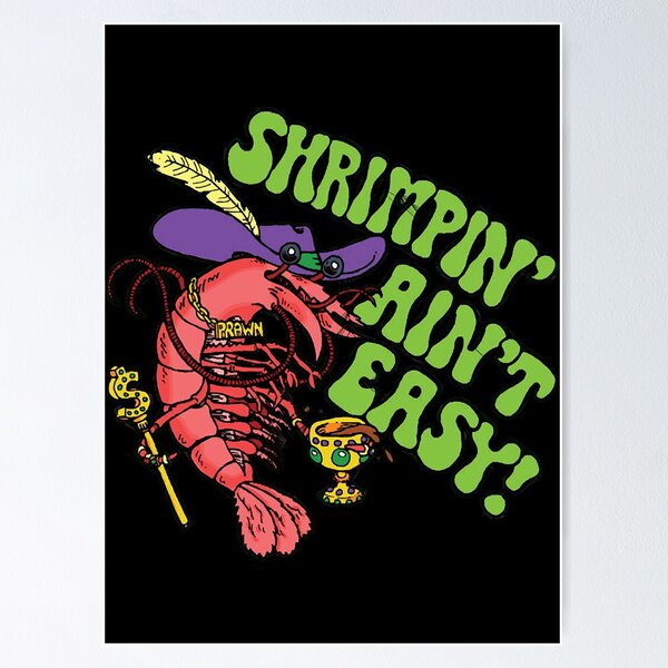 Item preview, Shrimpin Aint Easy  designed and sold by KimberlyL61530.