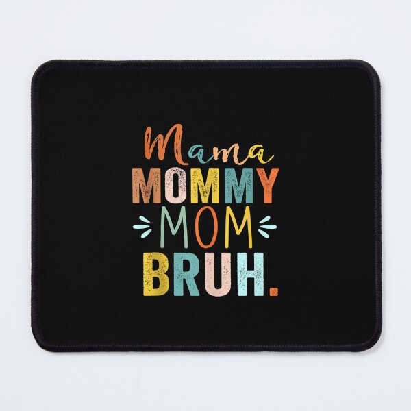 Item preview, Mother's Day Gifts For Mama Mommy Mom Bruh Mommy designed and sold by johnsimonart.