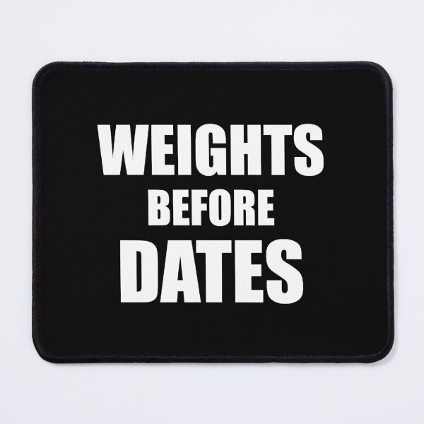 Item preview, Weights Before Dates designed and sold by SolittoSadeco.