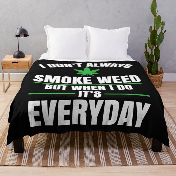 Item preview, I Don't Always Smoke Weed Marijuana Cannabis designed and sold by Chad6438.