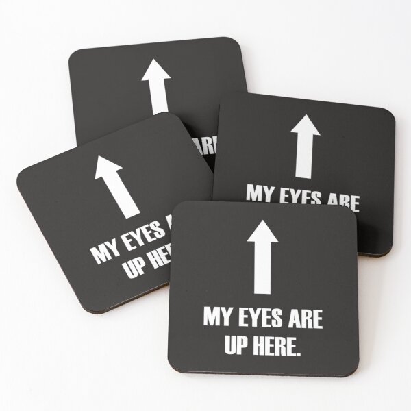 Item preview, My eyes are up here! Essential designed and sold by NestoreFabbri.