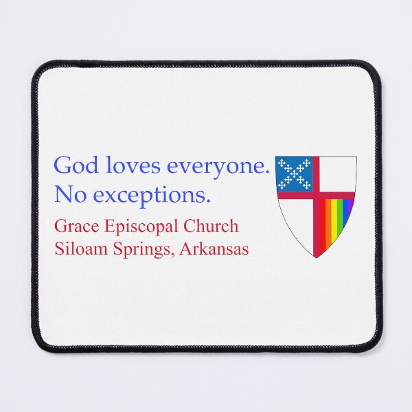Item preview, God Loves Everyone No Exceptions Grace Episcopal Church - Siloam Springs, Arkansas  designed and sold by litmusician.