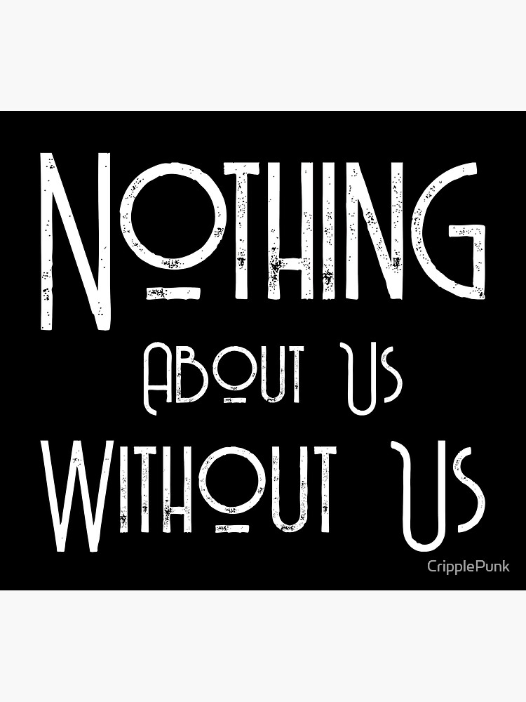 nothing-about-us-without-us-white-logo-sticker-by-cripplepunk