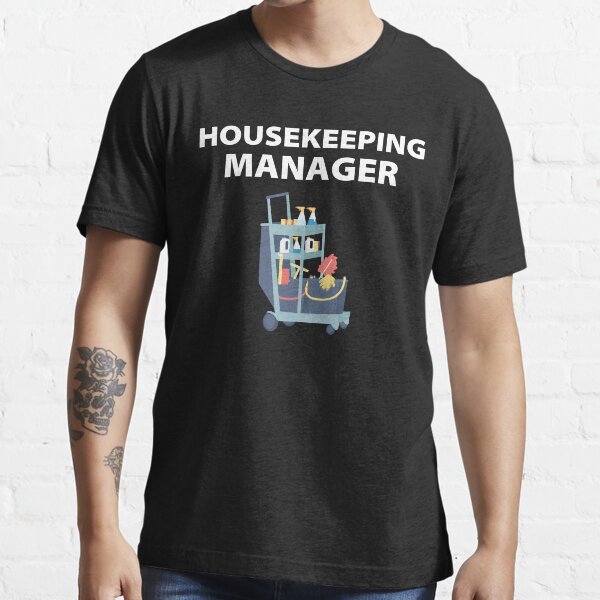 Item preview, Housekeeping Manager - Housekeeping Supervisor Shirt designed and sold by Shop Yeah.