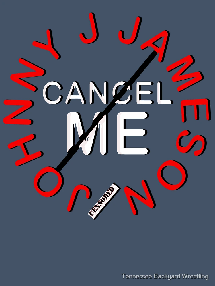 Thumbnail 7 of 7, Oversized T-Shirt, Johnny J Jameson Cancel Me Merchandise designed and sold by Tennessee Backyard Wrestling.