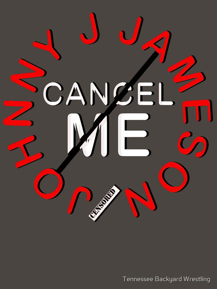 Thumbnail 7 of 7, Classic T-Shirt, Johnny J Jameson Cancel Me Merchandise  designed and sold by Tennessee Backyard Wrestling.