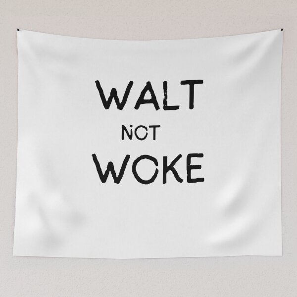 Item preview, Walt Not Woke designed and sold by SheIsAQueen.