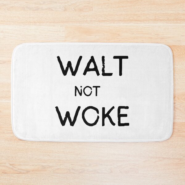 Item preview, Walt Not Woke designed and sold by SheIsAQueen.