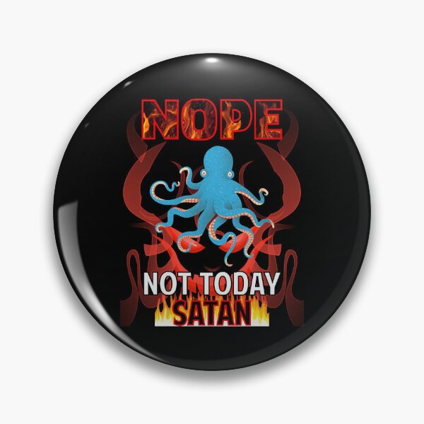 Item preview, Not Today Satan Octopus 38  designed and sold by MiguelSchm6723.