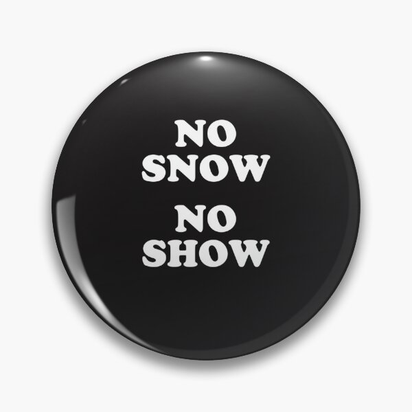 Item preview, No Snow No Show Essential T-Shirt designed and sold by RikeMarroquin.