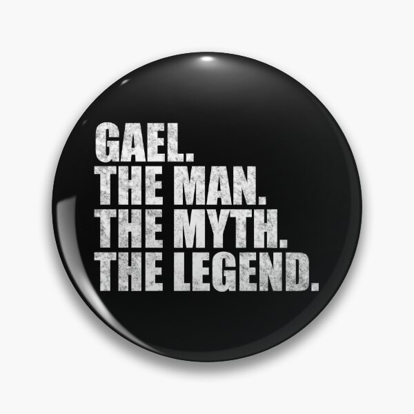 Item preview, Gael Name Gael The Man The Myth The legend designed and sold by Teelogic.