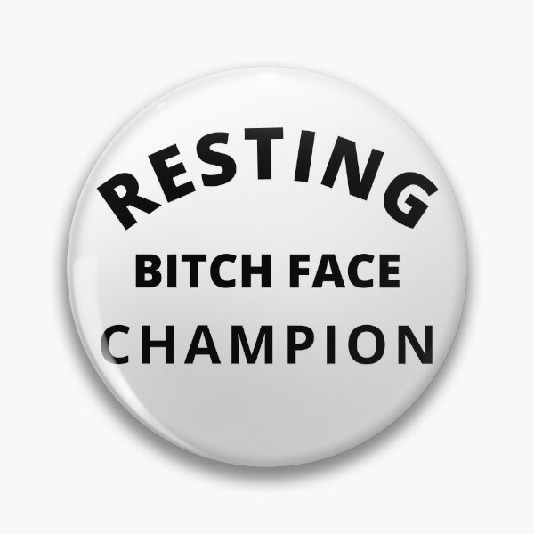 Item preview, Resting Bitch Face Champion. Funny Quote. designed and sold by That Cheeky Tee.