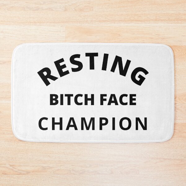 Item preview, Resting Bitch Face Champion. Funny Quote. designed and sold by That Cheeky Tee.