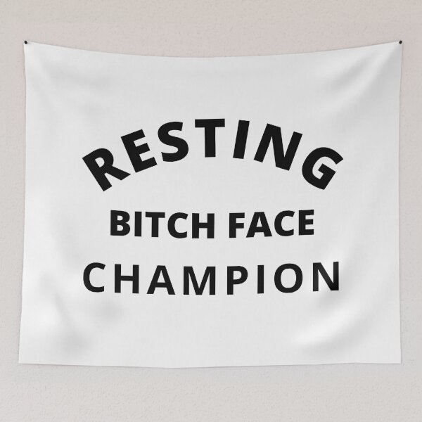 Item preview, Resting Bitch Face Champion. Funny Quote. designed and sold by That Cheeky Tee.