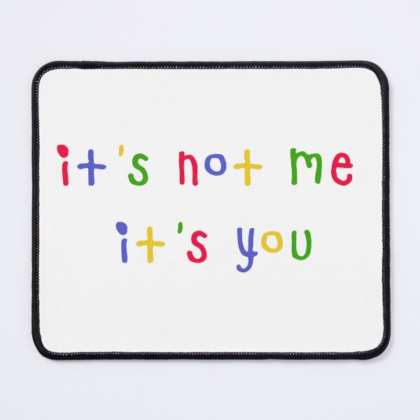 Item preview, it's not me it's you designed and sold by holls646.