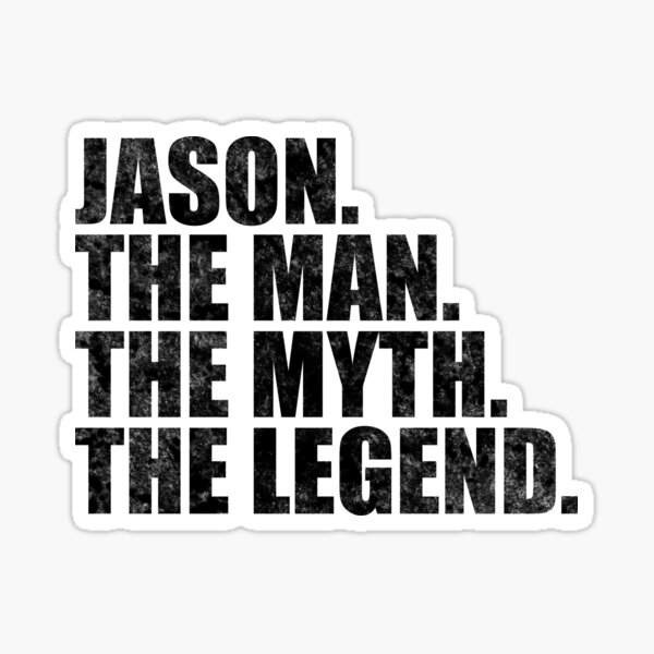 jason-name-jason-the-man-the-myth-the-legend-sticker-by-teelogic