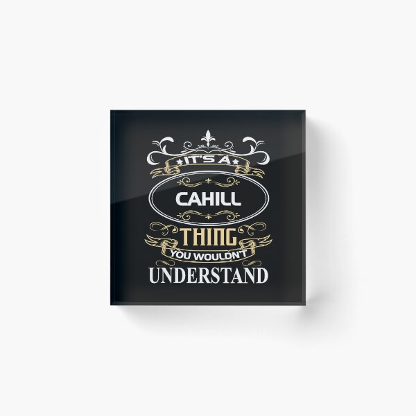 Item preview, Cahill Name Shirt It's A Cahill Thing You Wouldn't Understand designed and sold by FreddyLunch.