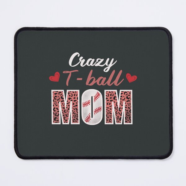 Item preview, Crazy T-ball Mom  designed and sold by JooArtPrints  ★★★★★.
