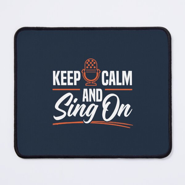 Item preview, Keep Calm And Sing On Singer Music Karaoke designed and sold by KhacHoangshop.