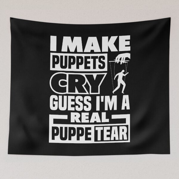 Item preview, Puppetry Puppeteer Ventriloquism I Make Puppets Cry designed and sold by ShopTheStyle.