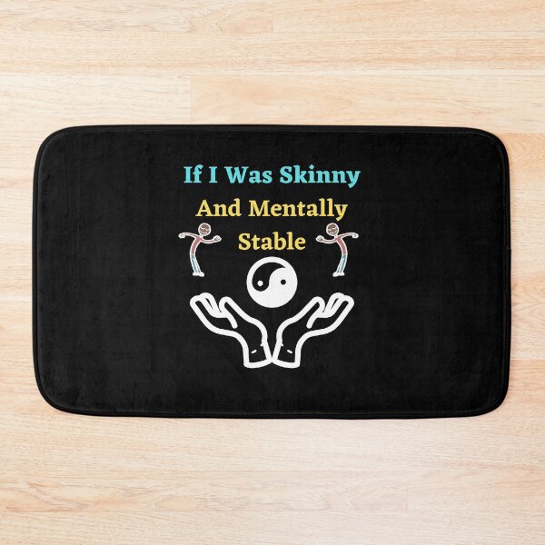 Item preview, If I Was Skinny And Mentally Stable designed and sold by Buzzbazaar.