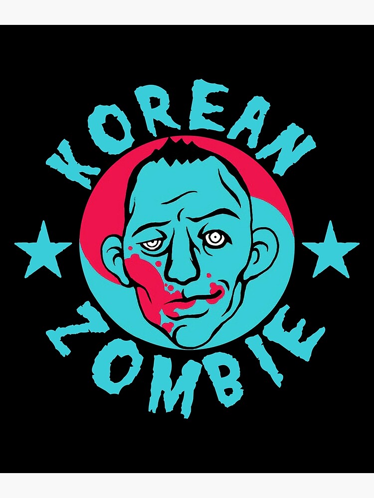 "Korean Zombie " Poster for Sale by BraveInk Redbubble