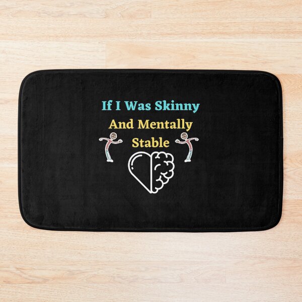 Item preview, If I Was Skinny And Mentally Stable designed and sold by Buzzbazaar.