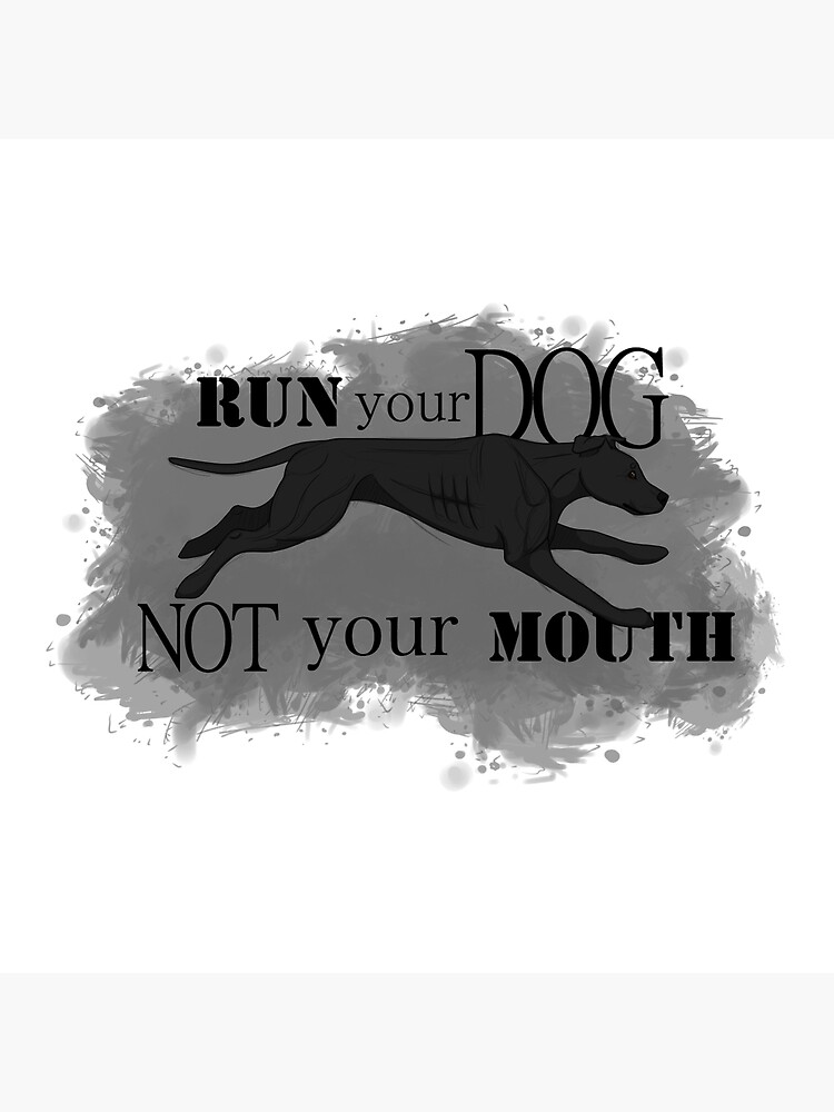 Run Your Dog, Not Your Mouth American Pit Bull Terrier Black by maretjohnson