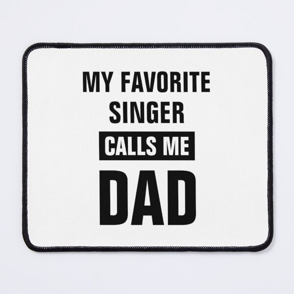 Item preview, My Favorite Singer Calls Me Dad designed and sold by DotBienTRC.