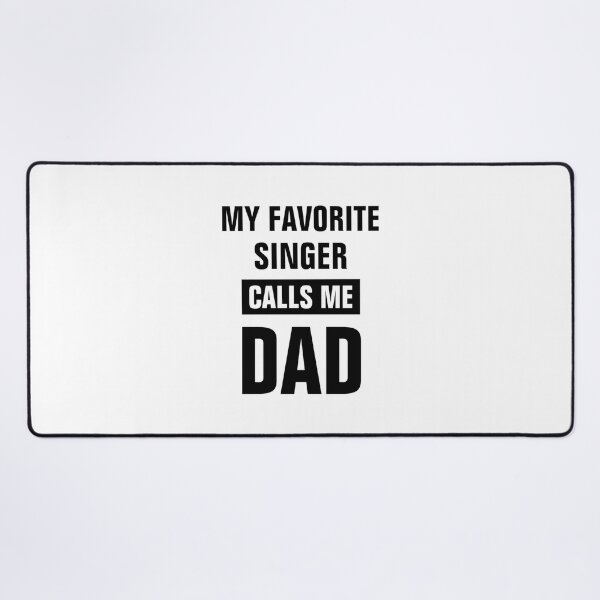 Item preview, My Favorite Singer Calls Me Dad designed and sold by DotBienTRC.