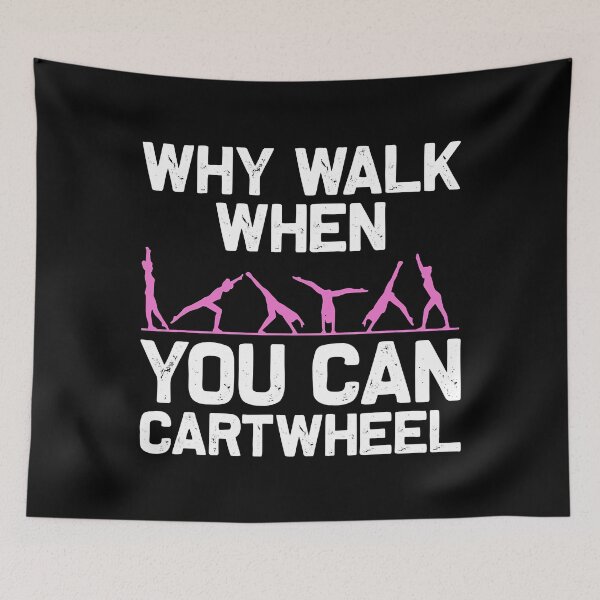 Item preview, Why Walk When You Can Cartwheel Funny Gymnastics designed and sold by levintere.