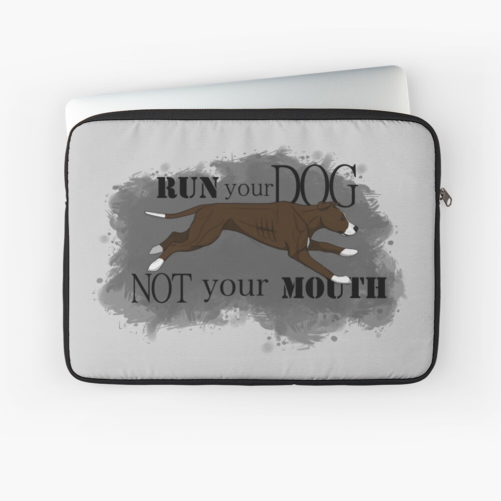 Run Your Dog Not Your Mouth American Pit Bull Terrier Chocolate and White Laptop Sleeve