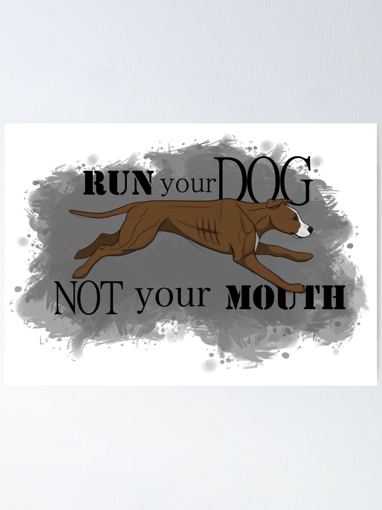 Alternate view of Run Your Dog Not Your Mouth American Pit Bull Terrier Liver and White Poster