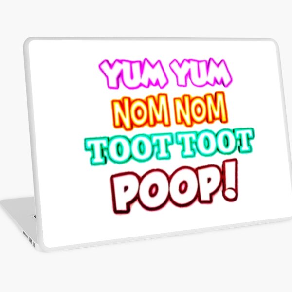 Artikel-Vorschau von Yum yum nom nom toot toot poop, designt und verkauft von lacm2020.