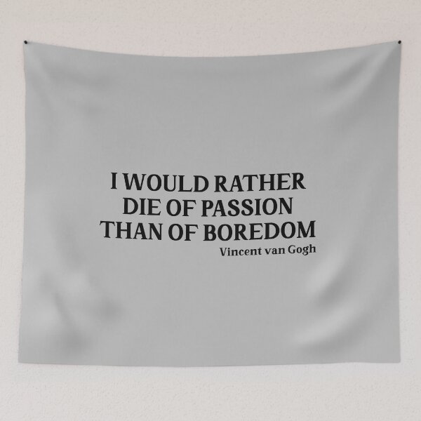 Item preview, I Would Rather Die of Passion than of Boredom, black designed and sold by perezzzoso.