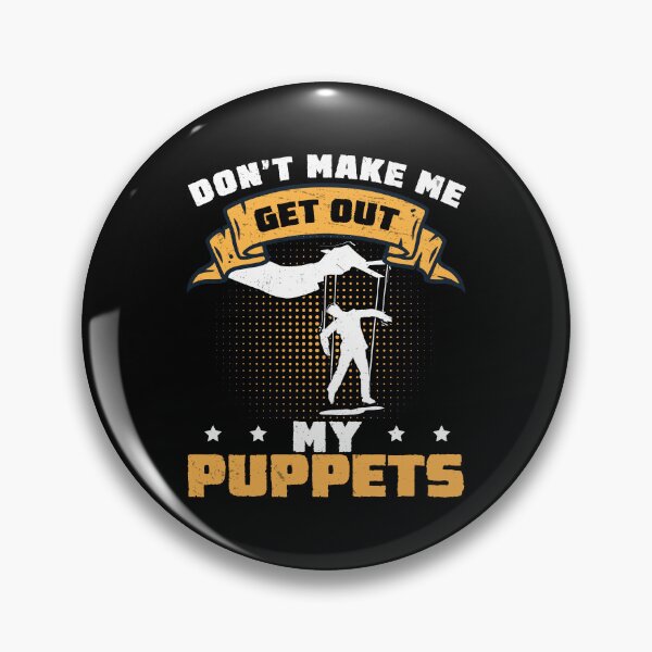 Item preview, Puppeteer Don't Make Me Get Out The Puppet Marionette designed and sold by StrongShirts.