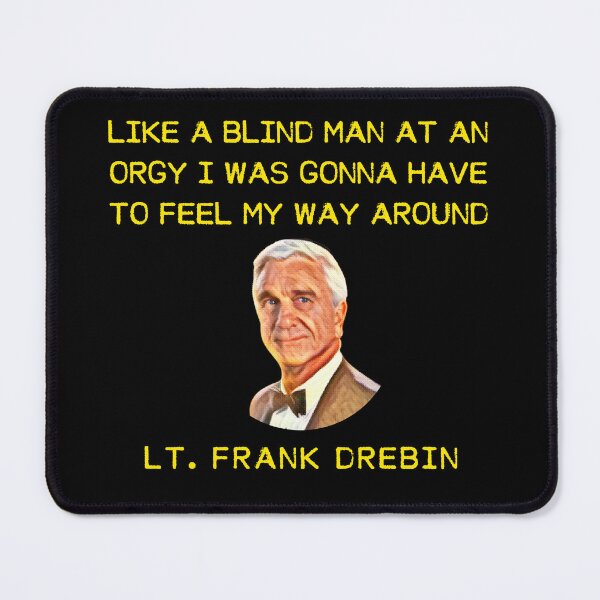 Item preview, Frank Drebin Blind Man at an Orgy #4 designed and sold by 1st-Gen-Gamer.