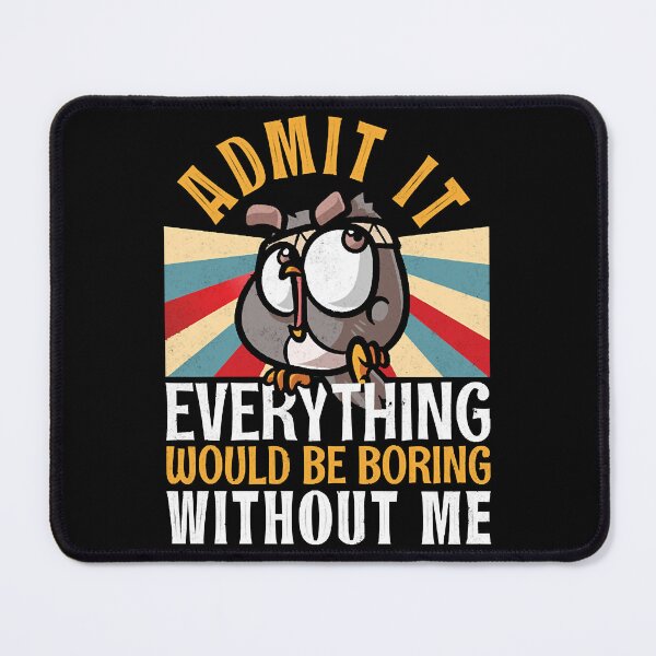 Item preview, Admit It Everything Would Be Boring Without Me Funny Owl  designed and sold by DanielOwen8402.