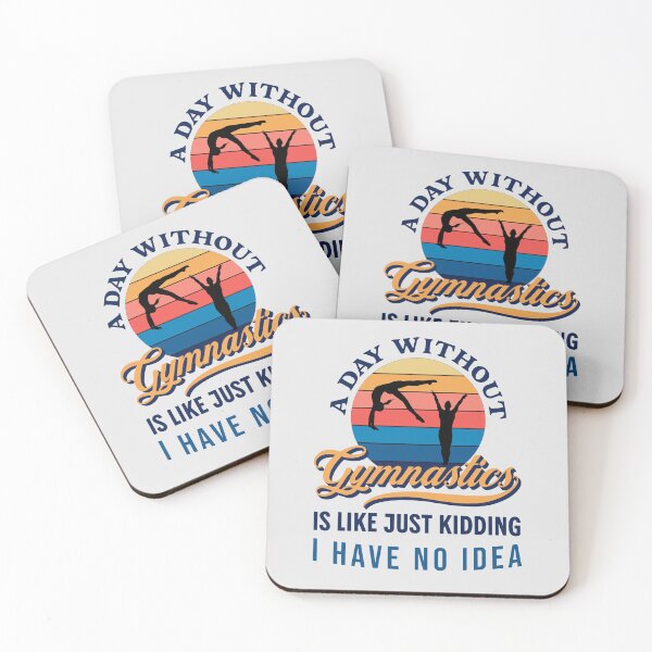 Item preview,  A Day Without Gymnastics Like Just Kidding I Have No Idea  designed and sold by JooArtPrints  ★★★★★.