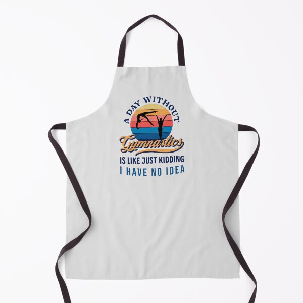 Item preview,  A Day Without Gymnastics Like Just Kidding I Have No Idea  designed and sold by JooArtPrints  ★★★★★.